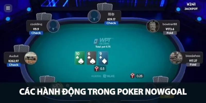 Các hành động trong Poker Nowgoal